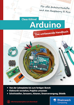 Arduino - Das umfassende Handbuch Arduino - Das umfassende Handbuch